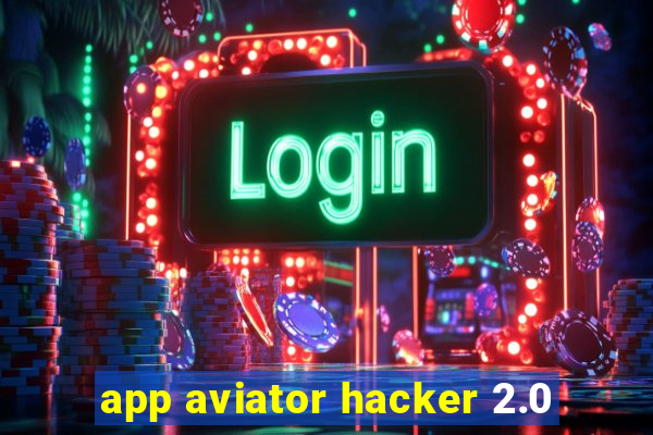 app aviator hacker 2.0